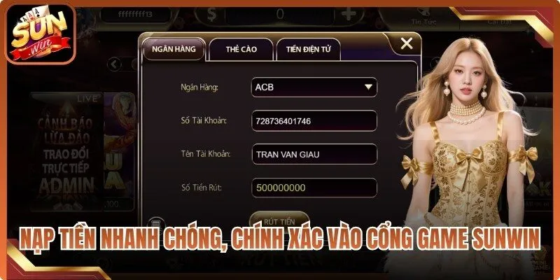 Hướng dẫn nạp tiền nhanh chóng, chính xác vào cổng game Sunwin